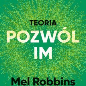Teoria POZWÓL IM Mel Robbins