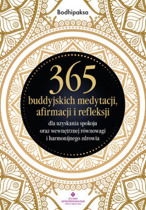 365 buddyjskich medytacji, afirmacji i refleksji