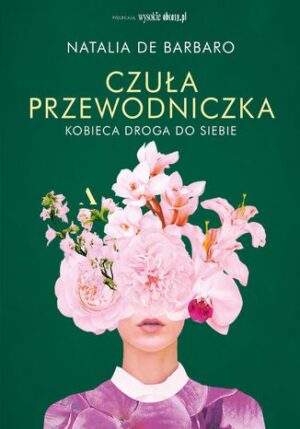 Czuła przewodniczka. Kobieca droga do siebie Natalia de Barbaro