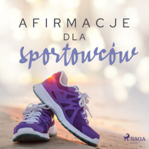 Afirmacje. Afirmacje dla sportowców