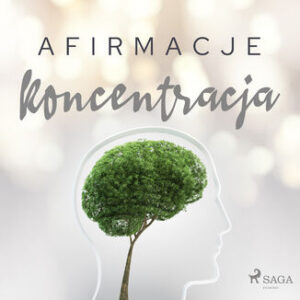 Afirmacje. Afirmacje  Koncentracja