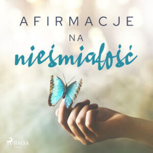 Afirmacje. Afirmacje na nieśmiałość