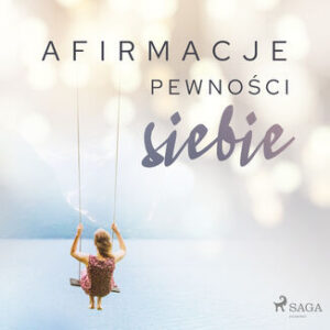 Afirmacje. Afirmacje pewności siebie  wersja dla mężczyzn