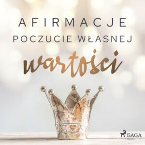 Afirmacje. Afirmacje  Poczucie własnej wartości