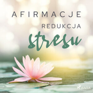 Afirmacje. Afirmacje  Redukcja stresu
