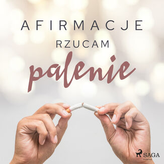 Afirmacje. Afirmacje Rzucam palenie wersja dla mężczyzn