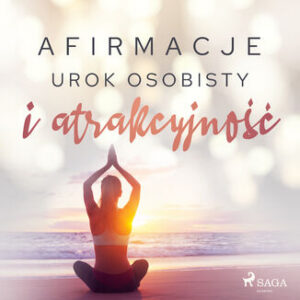 Afirmacje. Afirmacje  Urok osobisty i atrakcyjność