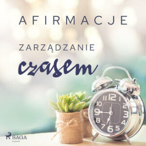 Afirmacje. Afirmacje  Zarządzanie czasem