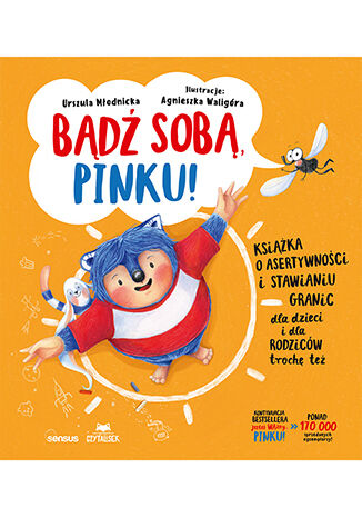 Bądź sobą, Pinku! Książka o asertywności i stawianiu granic dla dzieci i rodziców trochę też