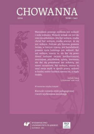 "Chowanna" 2016. T. 1 (46): Kierunki rozwoju etyki pedagogicznej i teorii wychowania moralnego
