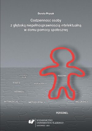 Codzienność osoby z głęboką niepełnosprawnością intelektualną w domu pomocy społecznej