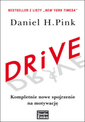 DRIVE. Kompletnie nowe spojrzenie na motywację