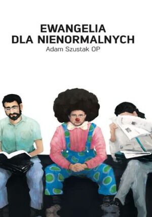 Ewangelia dla nienormalnych
