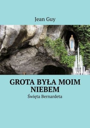 Grota była moim Niebem
