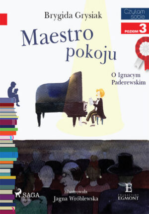 I am reading - Czytam sobie. Maestro pokoju - O Ignacym Paderewskim