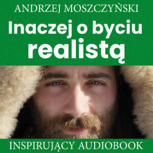 Inaczej o byciu realistą