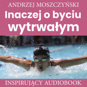 Inaczej o byciu wytrwałym