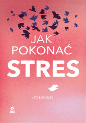 Jak pokonać stres