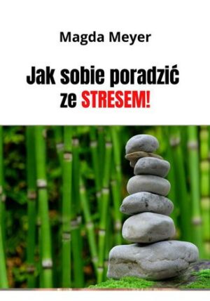 Jak sobie poradzić ze stresem