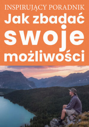 Jak zbadać swoje możliwości
