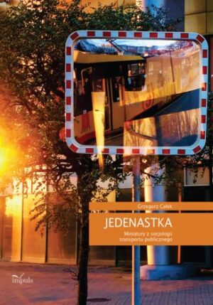 JEDENASTKA. Miniatury z socjologii transportu publicznego