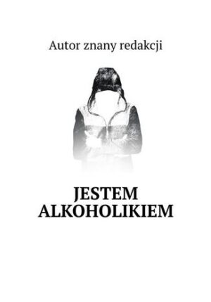Jestem alkoholikiem