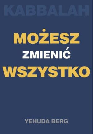 Kabbalah: możesz zmienić wszystko