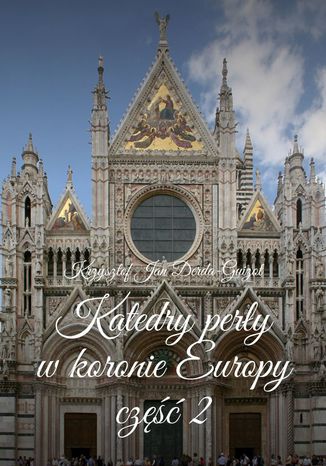 Katedry perły w koronie Europy. Część II