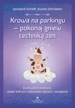 Krowa na parkingu - pokonaj gniew techniką zen