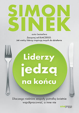 Liderzy jedzą na końcu. Dlaczego niektóre zespoły potrafią świetnie współpracować, a inne nie