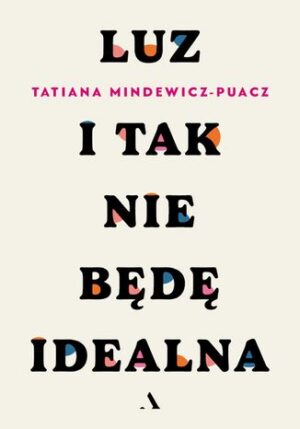 Luz (nowe wydanie). I tak nie będę idealna