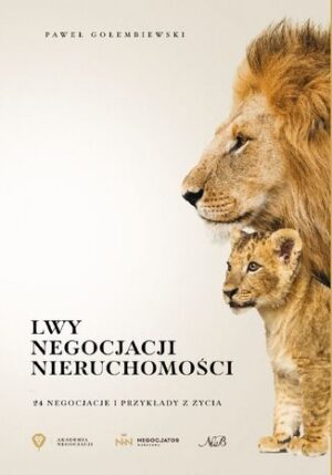 Lwy negocjacji nieruchomości. 24 negocjacje i przykłady z życia