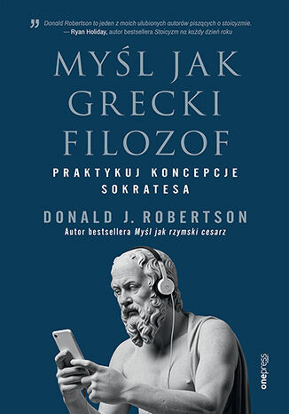 Myśl jak grecki filozof. Praktykuj koncepcje Sokratesa