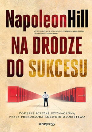 Na drodze do sukcesu. Podążaj ścieżką wyznaczoną przez prekursora rozwoju osobistego