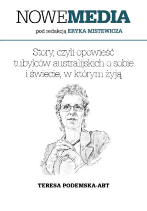 NOWE MEDIA pod redakcją Eryka Mistewicza: Story, czyli opowieśćtubylców australijskich o sobiei świecie, w którym żyją