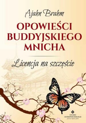 Opowieści buddyjskiego mnicha. Licencja na szczęście