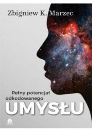 Pełny potencjał odkodowanego umysłu