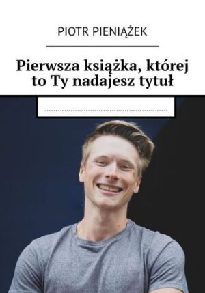 Pierwsza książka, której to Ty nadajesz tytuł