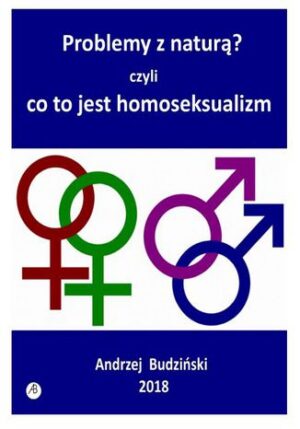 Problemy z naturą? Czyli co to jest homoseksualizm