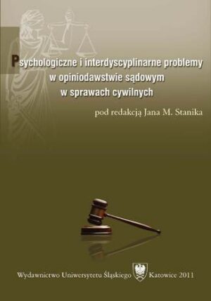 Psychologiczne i interdyscyplinarne problemy w opiniodawstwie sądowym w sprawach cywilnych
