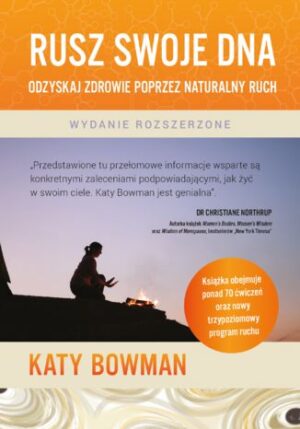 Rusz swoje DNA Odzyskaj zdrowie poprzez naturalny ruch