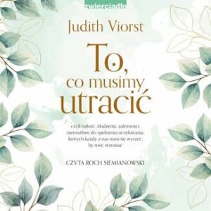 To, co musimy utracić