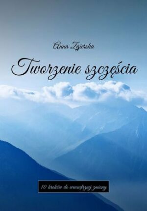 Tworzenie szczęścia