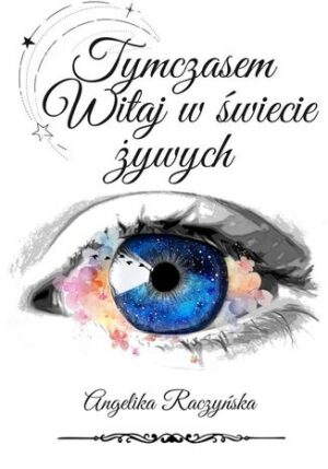 Tymczasem Witaj w świecie żywych