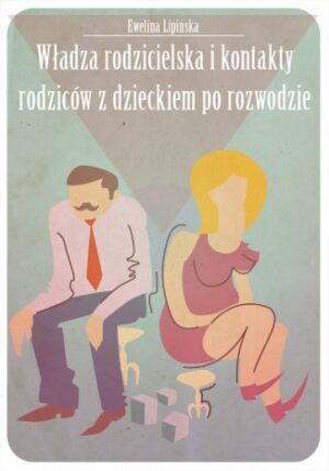 Władza rodzicielska i kontakty z dzieckiem po rozwodzie