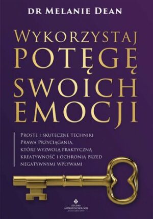 Wykorzystaj potęgę swoich emocji