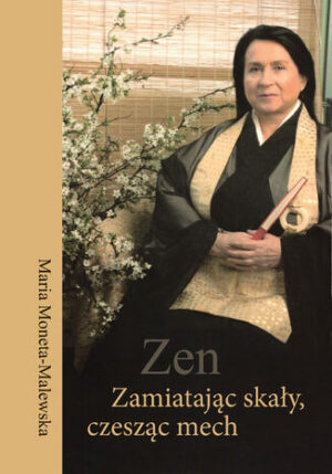 Zen. Zamiatając skały, czesząc mech