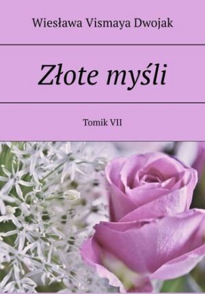 Złote myśli. Tomik VII