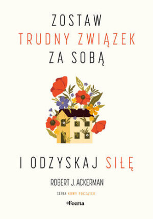 Zostaw trudny związek za sobą i odzyskaj siłę