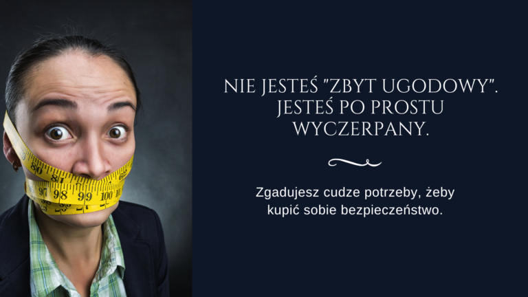 Bycie "niesprawiającym problemów" to nie cecha charakteru. To cena za poczucie bezpieczeństwa.